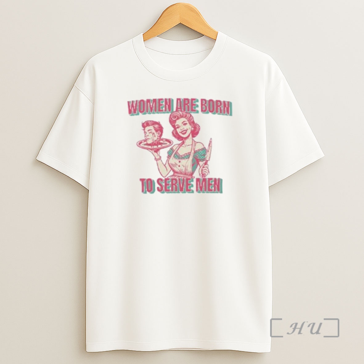 Officials Women Are Born To Serve Men Circle White Premium Shirt Sweatshirt Tee