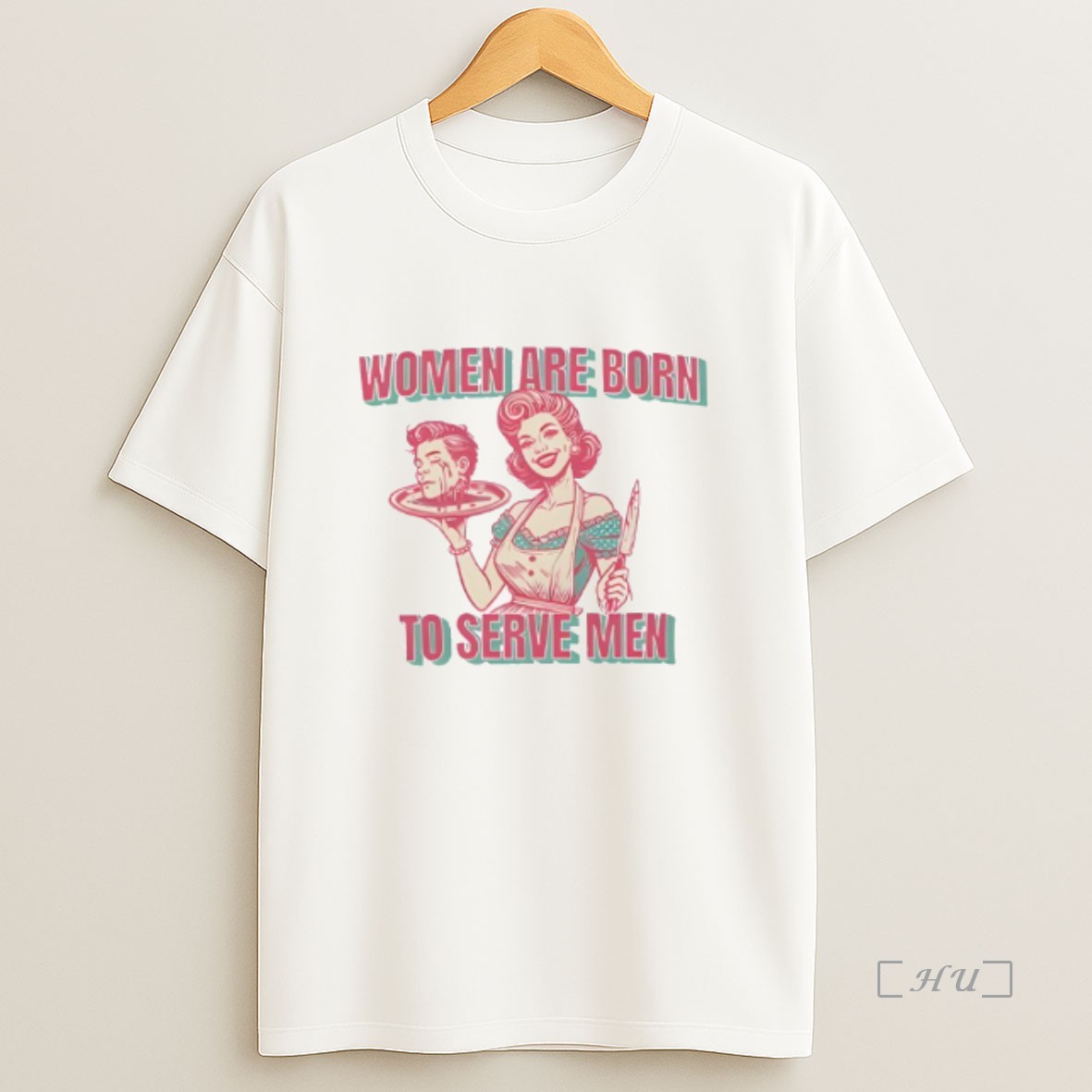 Officials Women Are Born To Serve Men Premium Shirt Sweatshirt Tee