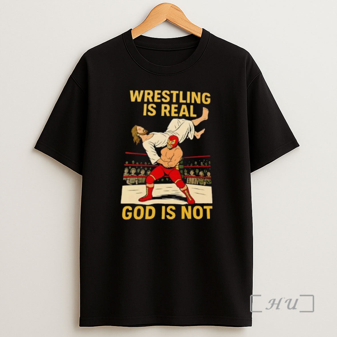 Officials Wrestling Is Real God Is Not Jesus Premium Shirt Sweatshirt Tee