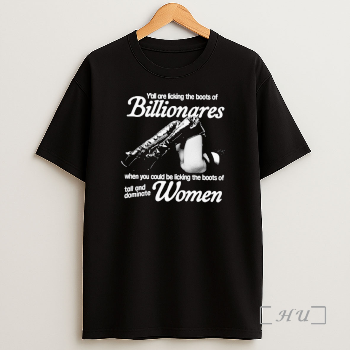 Officials Yall Are Licking The Boots Of Billionaires Who You Could Be Licking The Boots Of Tall And Dominate Women Premium Shirt Sweatshirt Tee