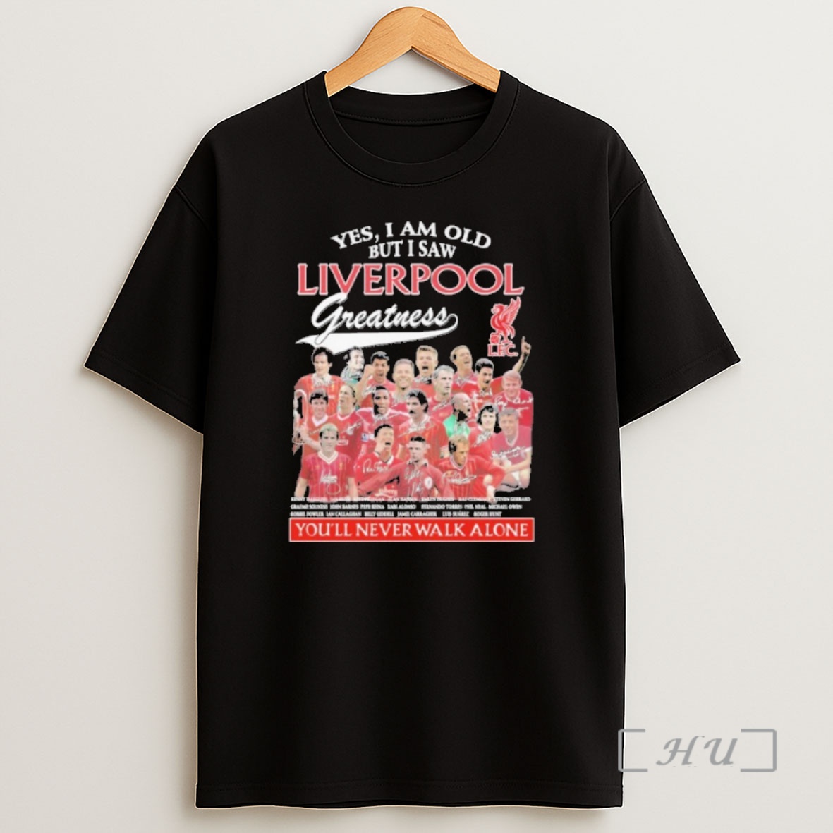 Officials Yes I Am Old But I Saw Liverpool Greatness Team Player Youll Never Walk Alone Premium Shirt Sweatshirt Tee