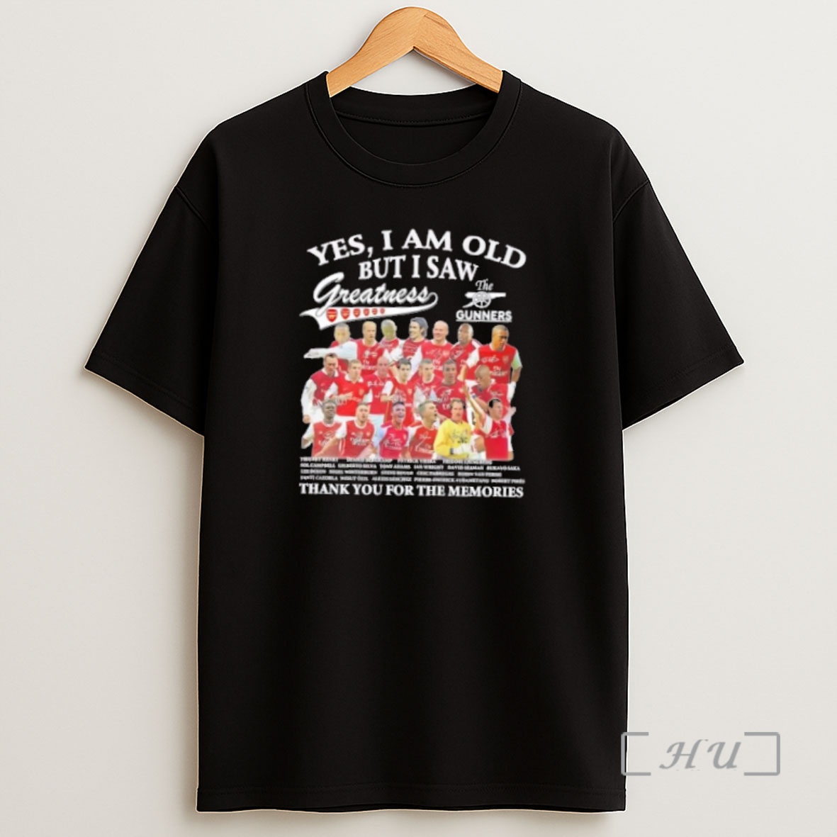 Officials Yes I Am Old But I Saw Greatness The Gunners Arsenal Legends Thank You For The Memories Premium Shirt Sweatshirt Tee