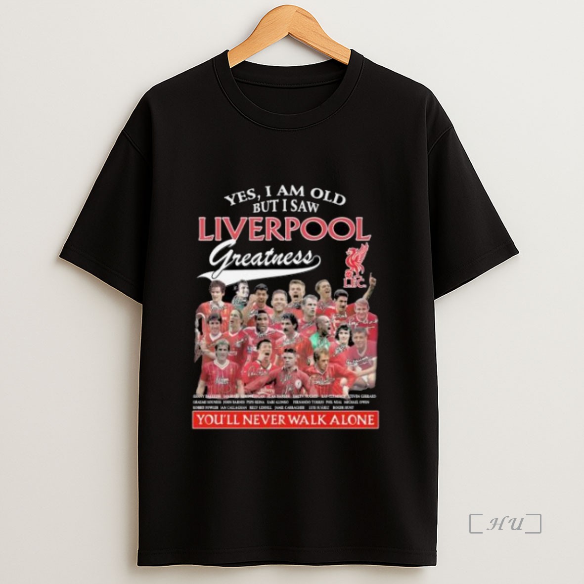 Officials Yes Im Old But I Saw Liverpool Greatness Youll Never Walk Alone Signatures Premium Shirt Sweatshirt Tee