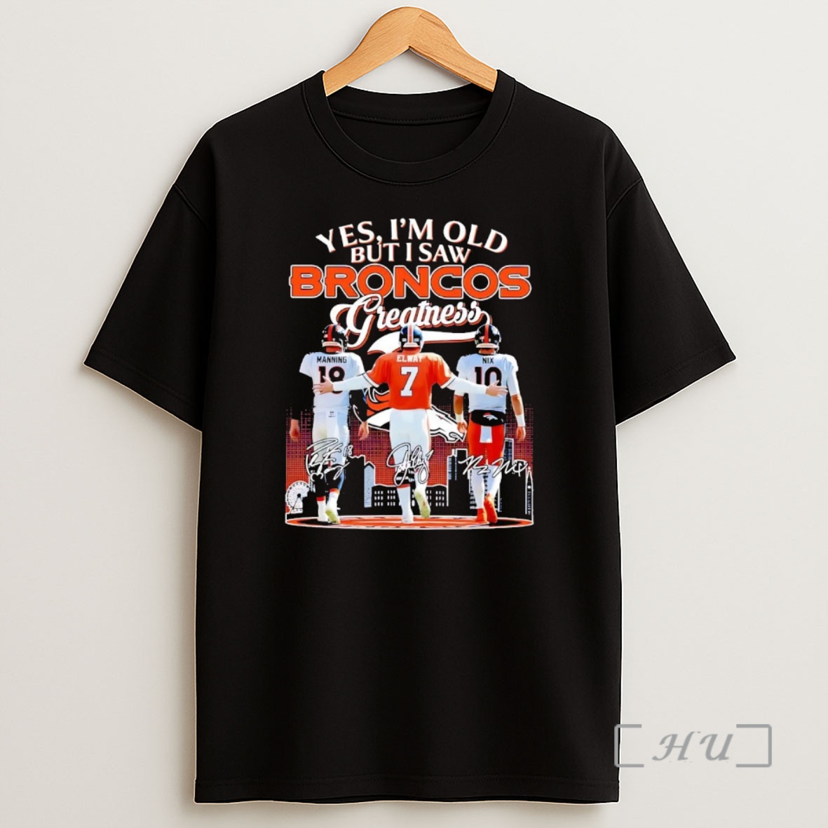 Officials Yes Im Old But I Saw Broncos Greatness Team Players Premium Shirt Sweatshirt Tee