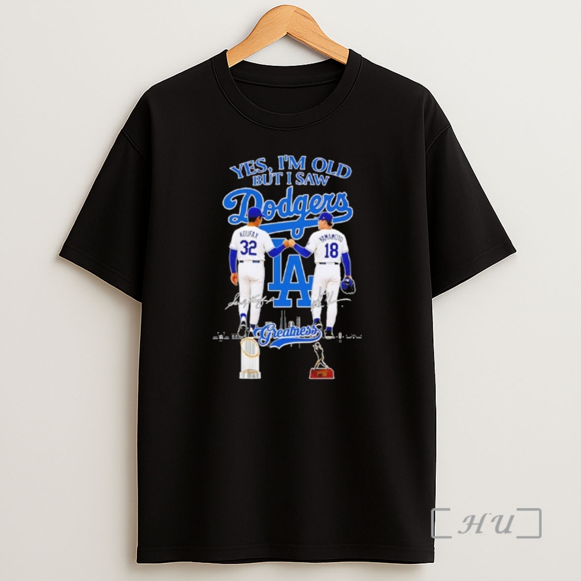 Officials Yes Im Old But I Saw Koufax And Yamamoto Dodgers Greatness Signatures Premium Shirt Sweatshirt Tee