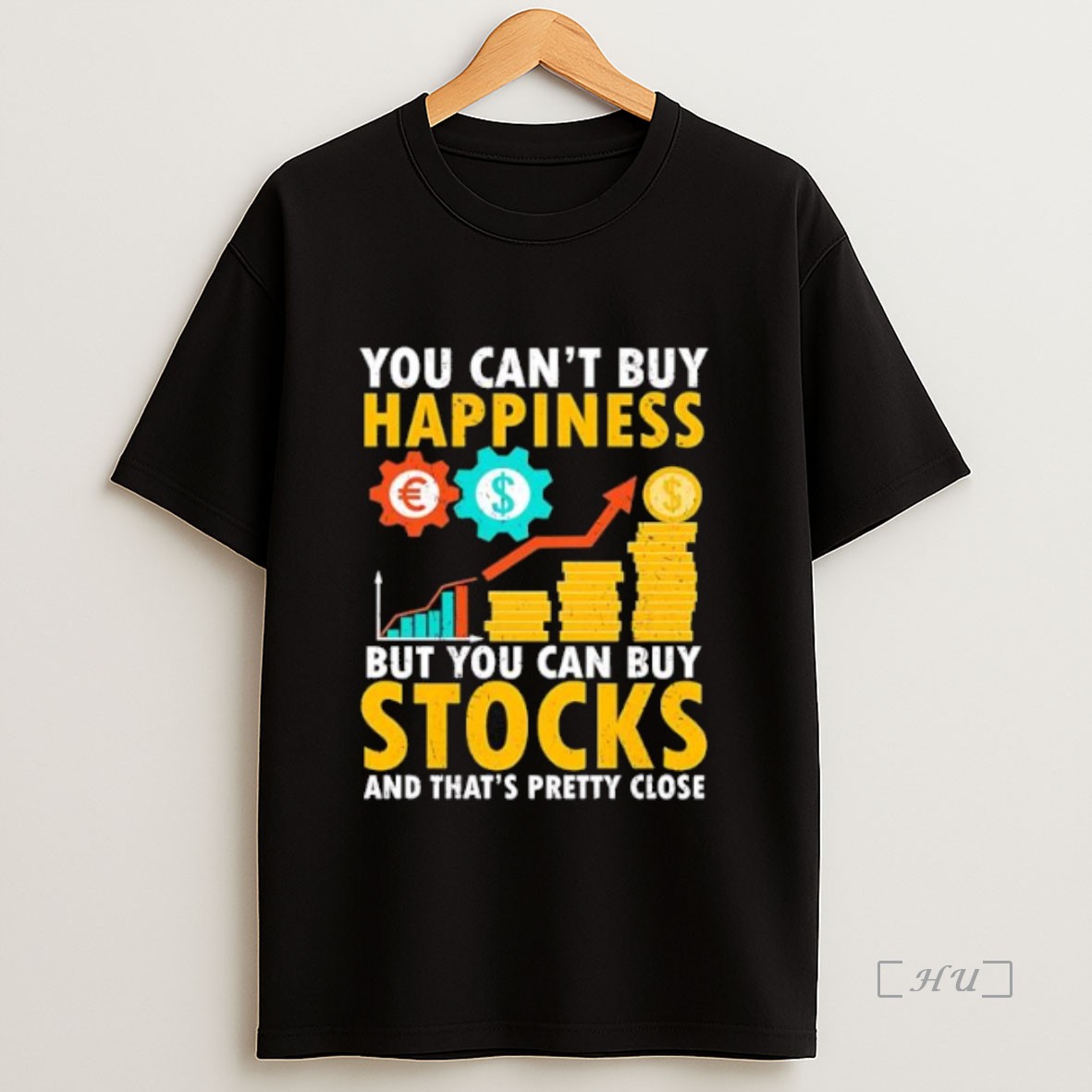 Officials You Cant Buy Happiness But You Can Buy Stocks And Thats Pretty Close Premium Shirt Sweatshirt Tee