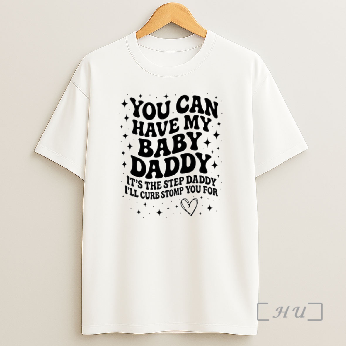 Officials You Can Have My Baby Daddy Its The Step Daddy Ill Curb Stomp You For Premium Shirt Sweatshirt Tee