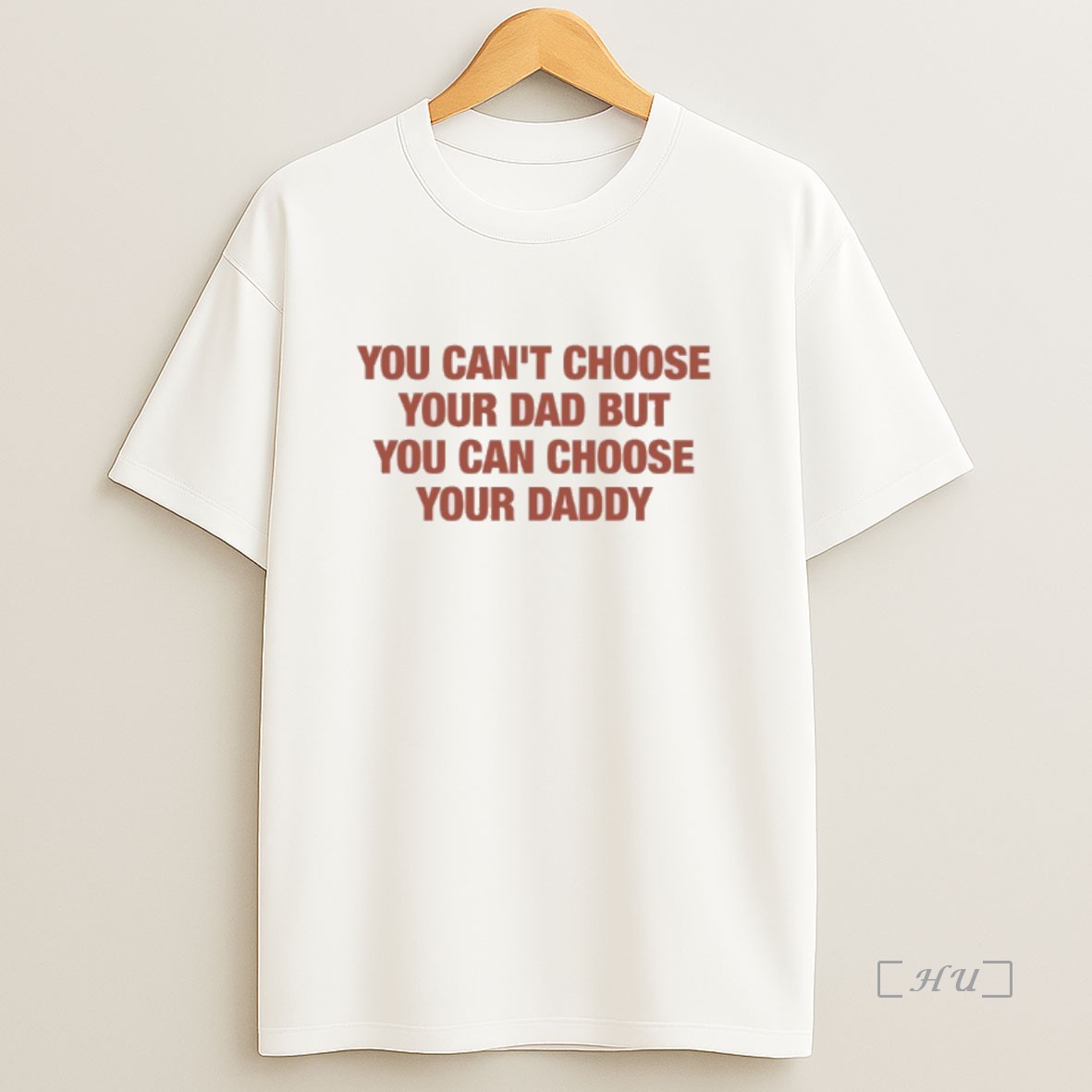 Officials You Cant Choose Your Dad But You Can Choose Your Daddy Premium Shirt Sweatshirt Tee