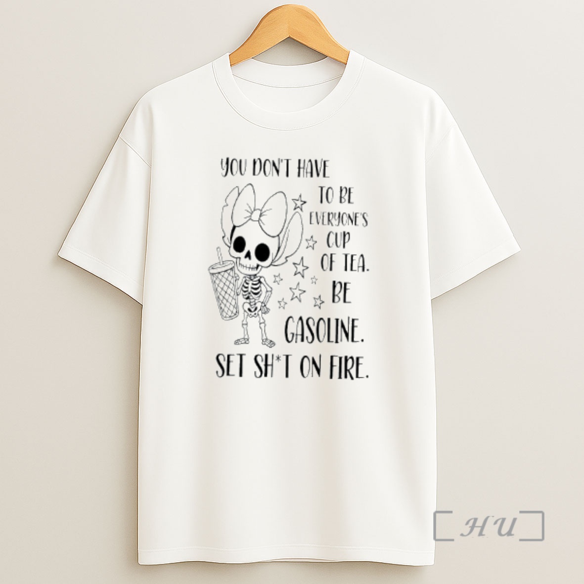 Officials You Dont Have To Be Everyones Cup Of Tea Be Gasoline Skeleton Premium Shirt Sweatshirt Tee