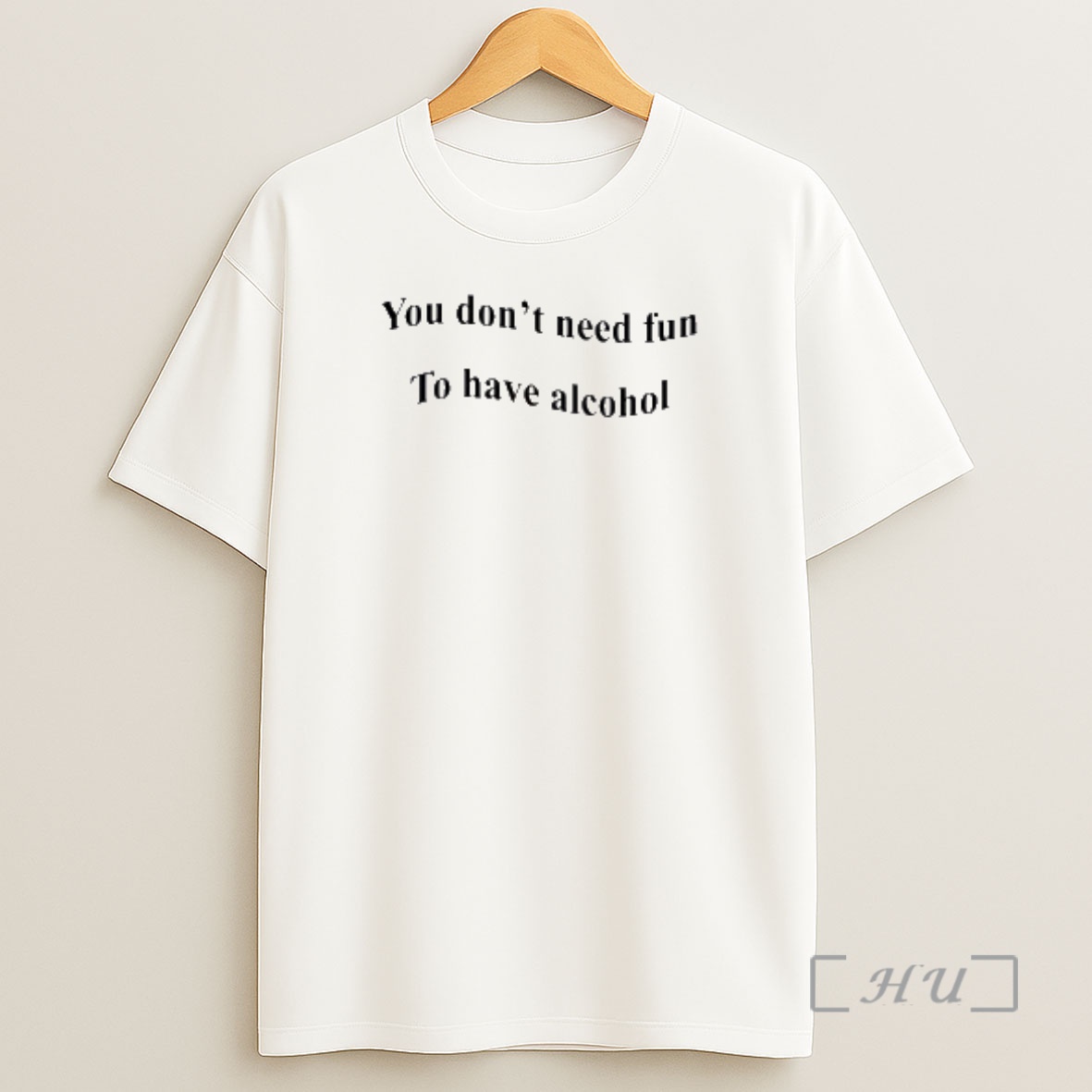 Officials You Dont Need Fun To Have Alcohol Premium Shirt Sweatshirt Tee