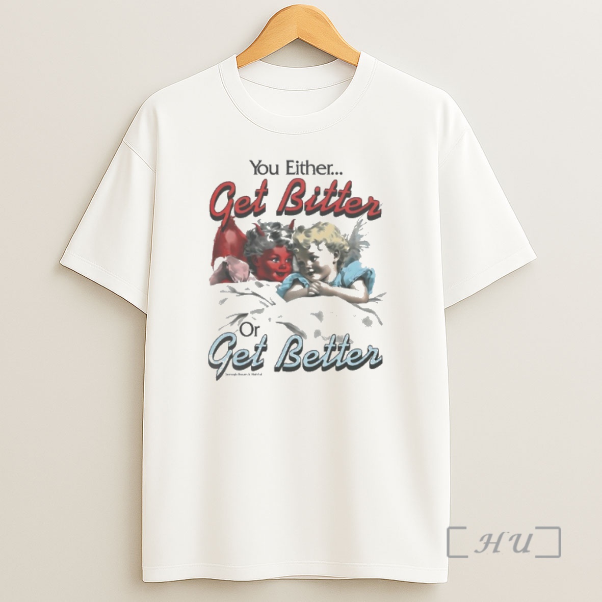 Officials You Either Get Bitter Or Get Better Premium Shirt Sweatshirt Tee