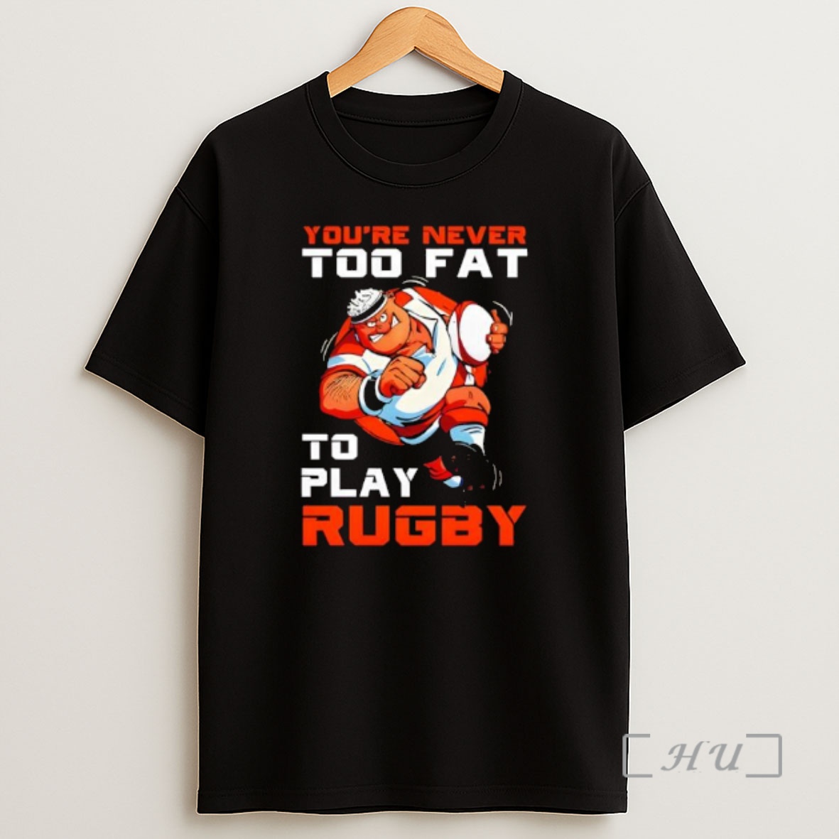 Officials Youre Never Too Fat To Play Rugby Dad Premium Shirt Sweatshirt Tee