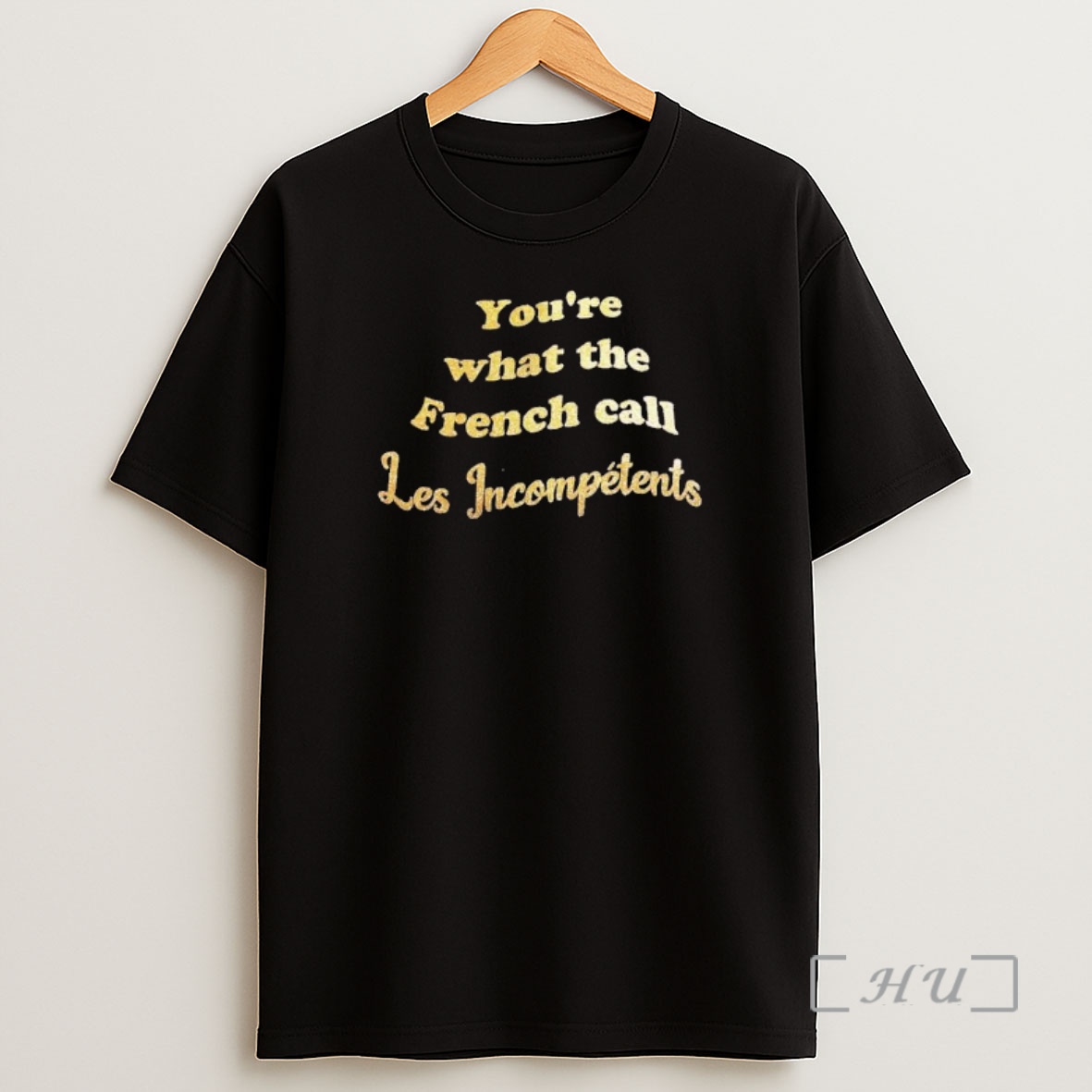 Officials Youre What The French Call Les Incompetents Premium Shirt Sweatshirt Tee