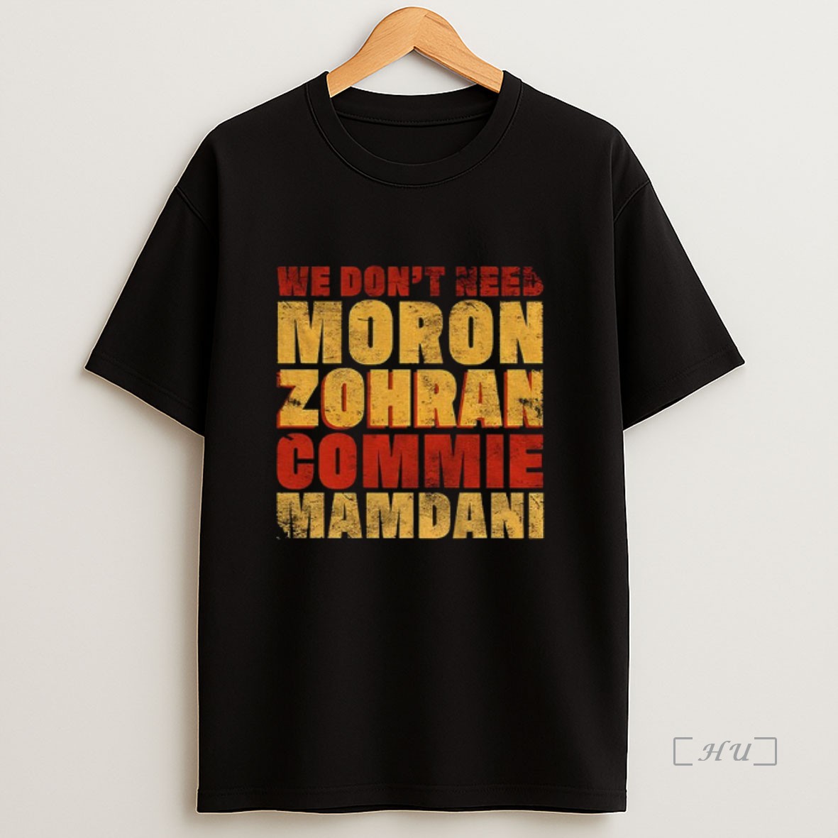 Officials Zohran Mamdani We Dont Need Moron Zohran Commie Mamdani Premium Shirt Sweatshirt Tee