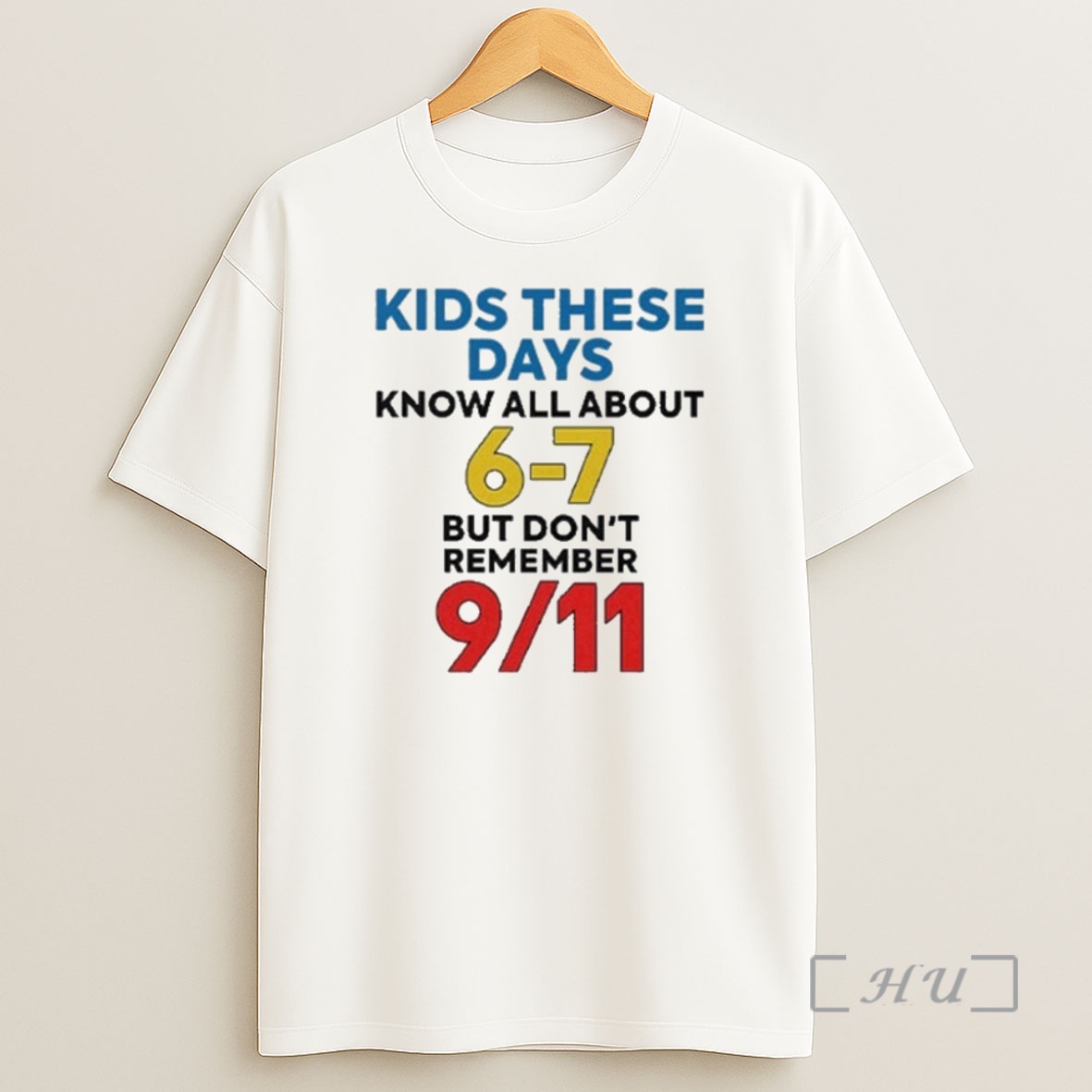Officials Kids These Days Know All About 67 But Dont Remember 9 11 Premium Shirt Sweatshirt Tee