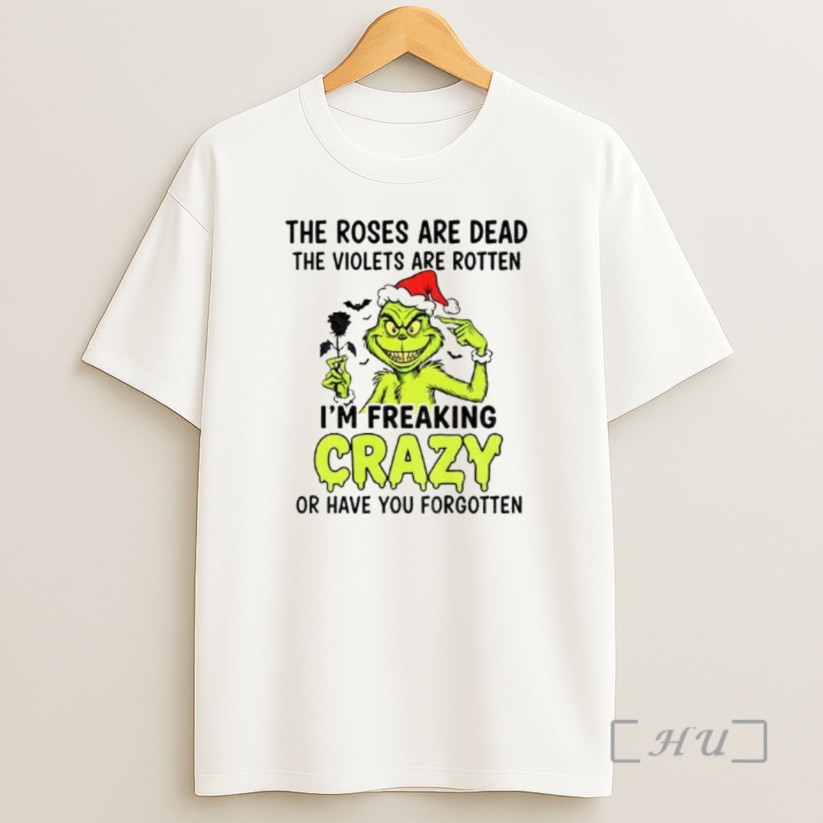 Officials The Roses Are Dead The Violets Are Rotten Im Freaking Crazy Or Have You Forgotten Christmas Premium Shirt Sweatshirt Tee