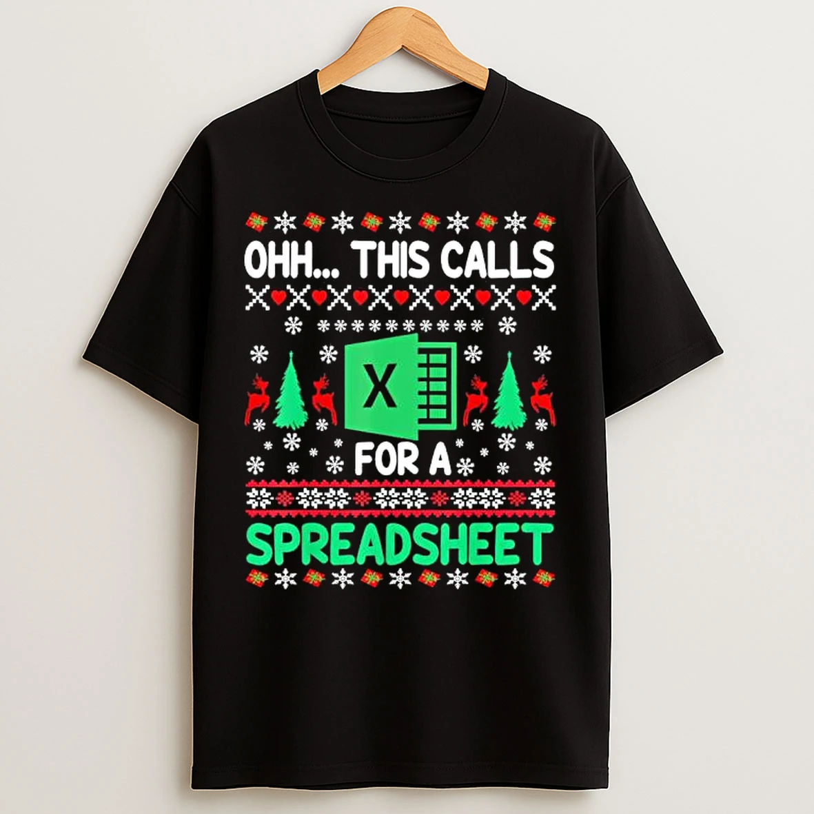Oh This Calls For A Spreadsheet Christmas Excel Ugly T Shirts