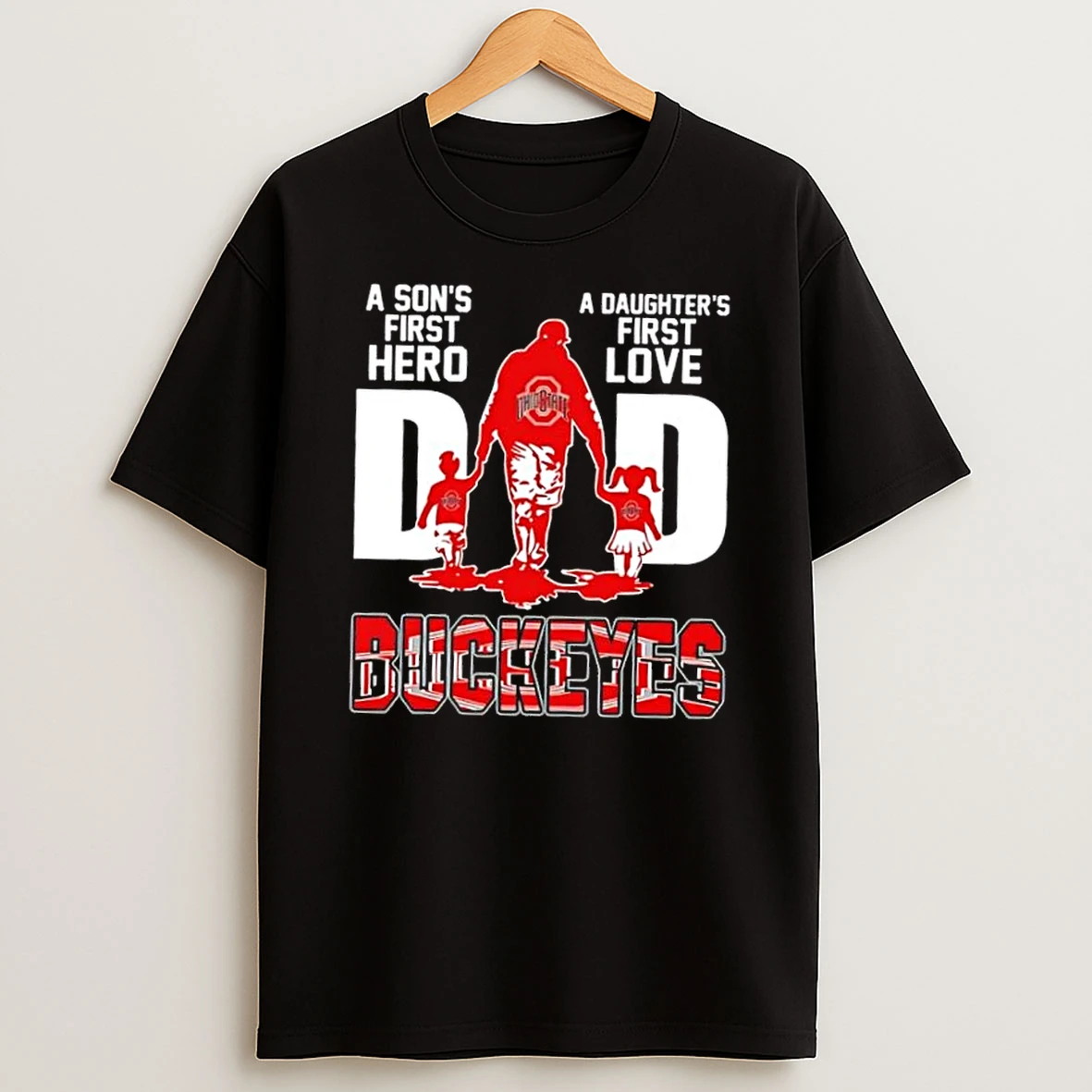 Ohio State Buckeyes A Sons First Hero A Daughters First Love Dad Shirts