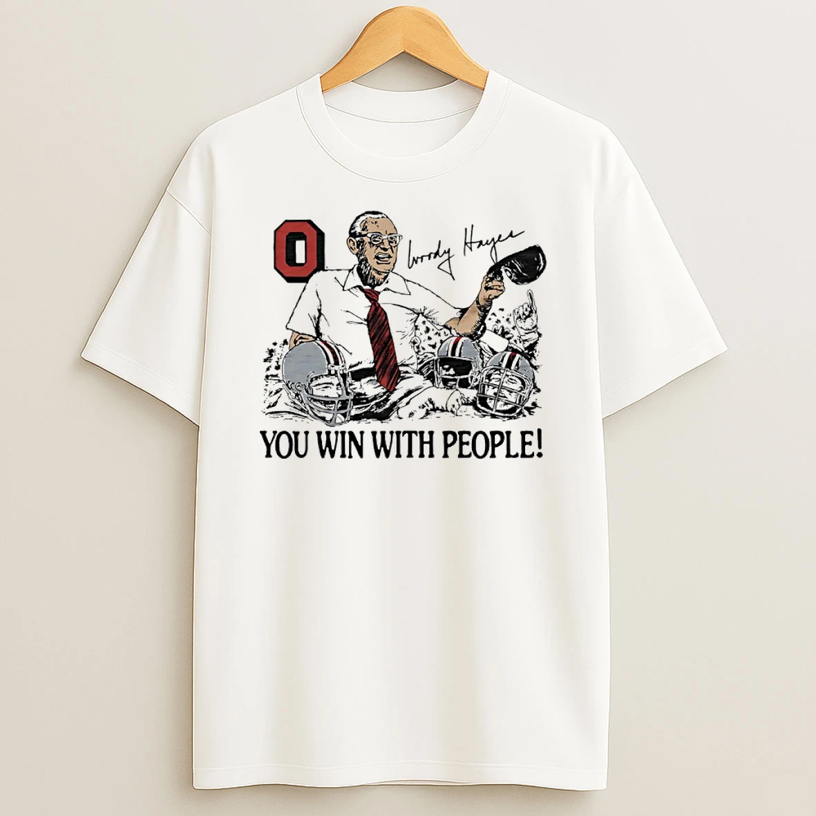 Ohio State Woody Hayes You Win With People Signature Shirts