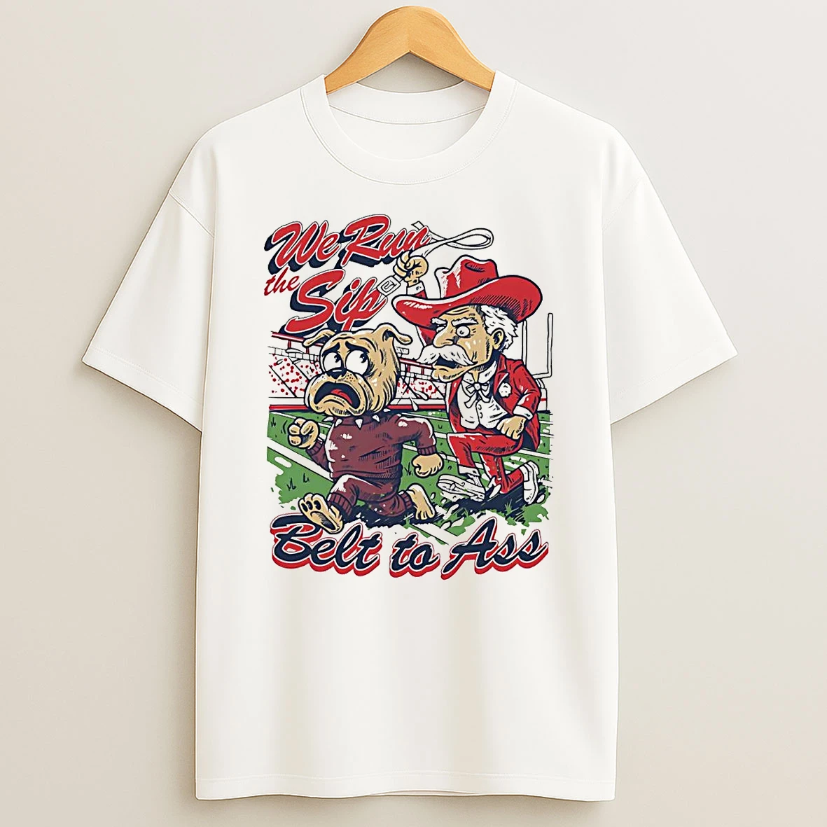 Ole Miss Rebels We Run The Sip Belt To Ass Dawg Shirts