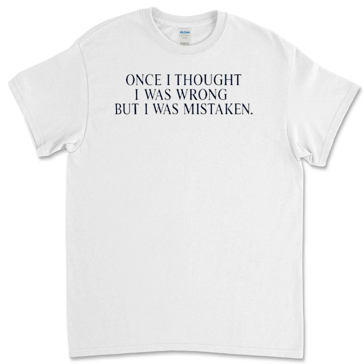Once I Thought I Was Wrong But I Was Mistaken Premium Shirt Sweater