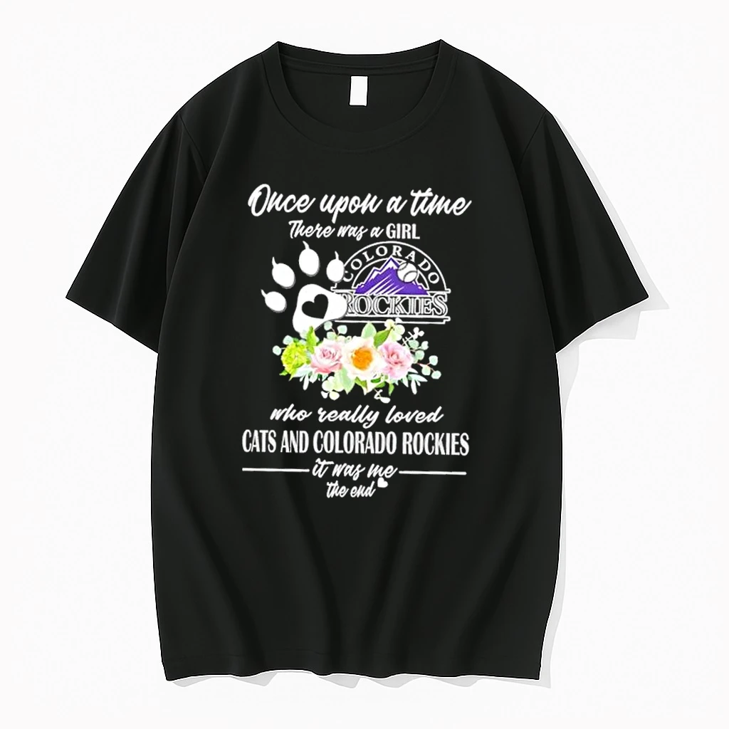 Once Upon A Time There Was A Girl Who Really Loved Cats And Colorado Rockies It Was Me The End Shirts