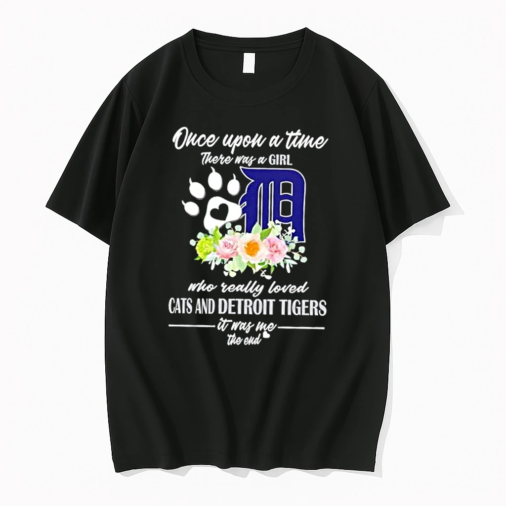 Once Upon A Time There Was A Girl Who Really Loved Cats And Detroit Tigers It Was Me The End Shirts