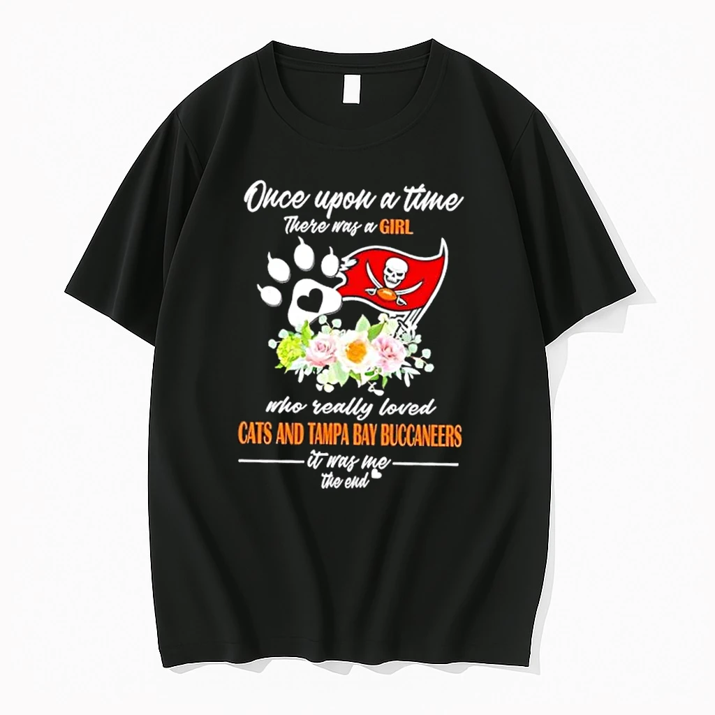 Once Upon A Time There Was A Girl Who Really Loved Cats And Tampa Bay Buccaneers It Was Me The End Shirts