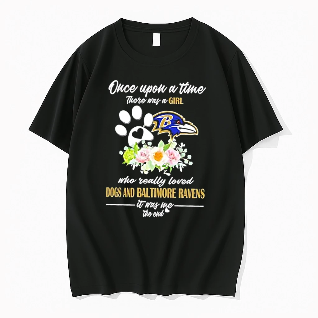Once Upon A Time There Was A Girl Who Really Loved Dogs And Baltimore Ravens It Was Me The End Shirts