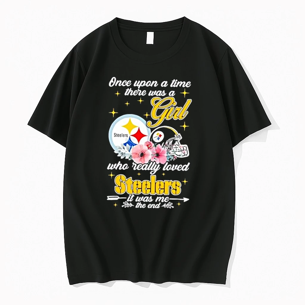 Once Upon A Time There Was A Girl Who Really Loved Pittsburgh Steelers It Was Me The End Shirts