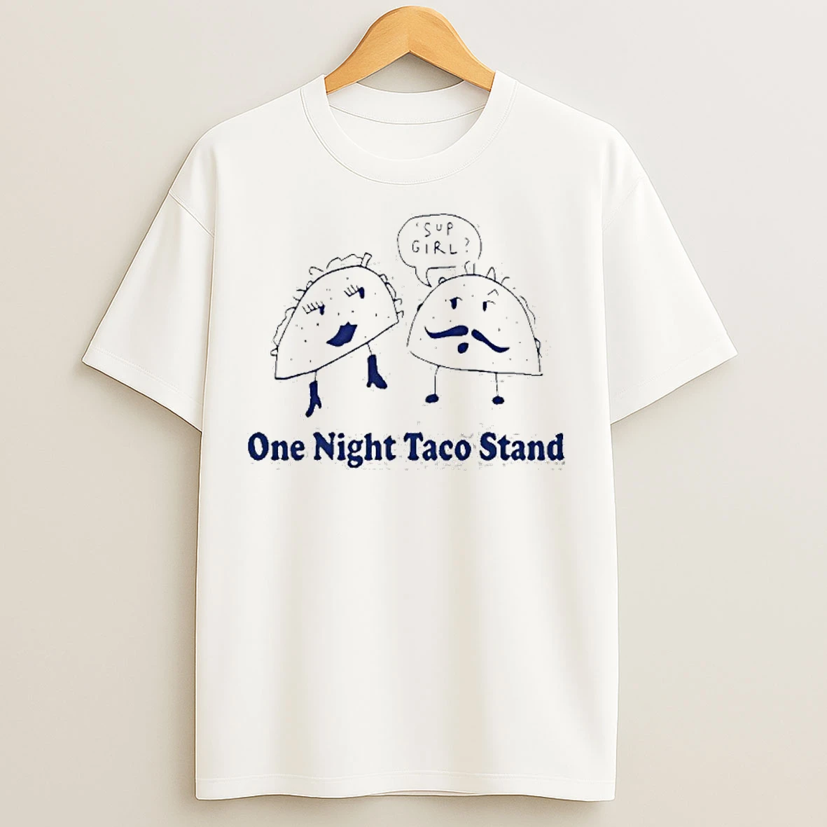 One Night Taco Stand T Shirts