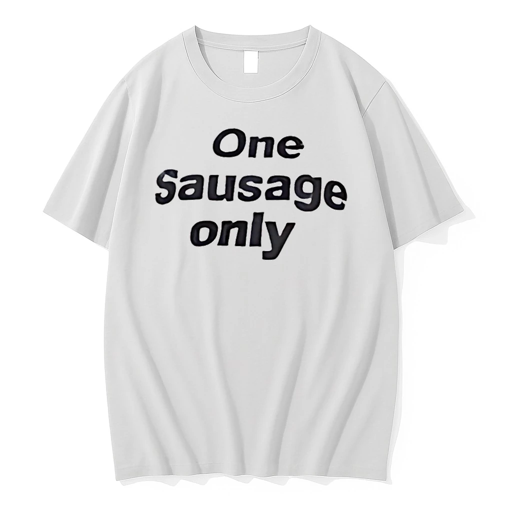 One Sausage Only Shirts