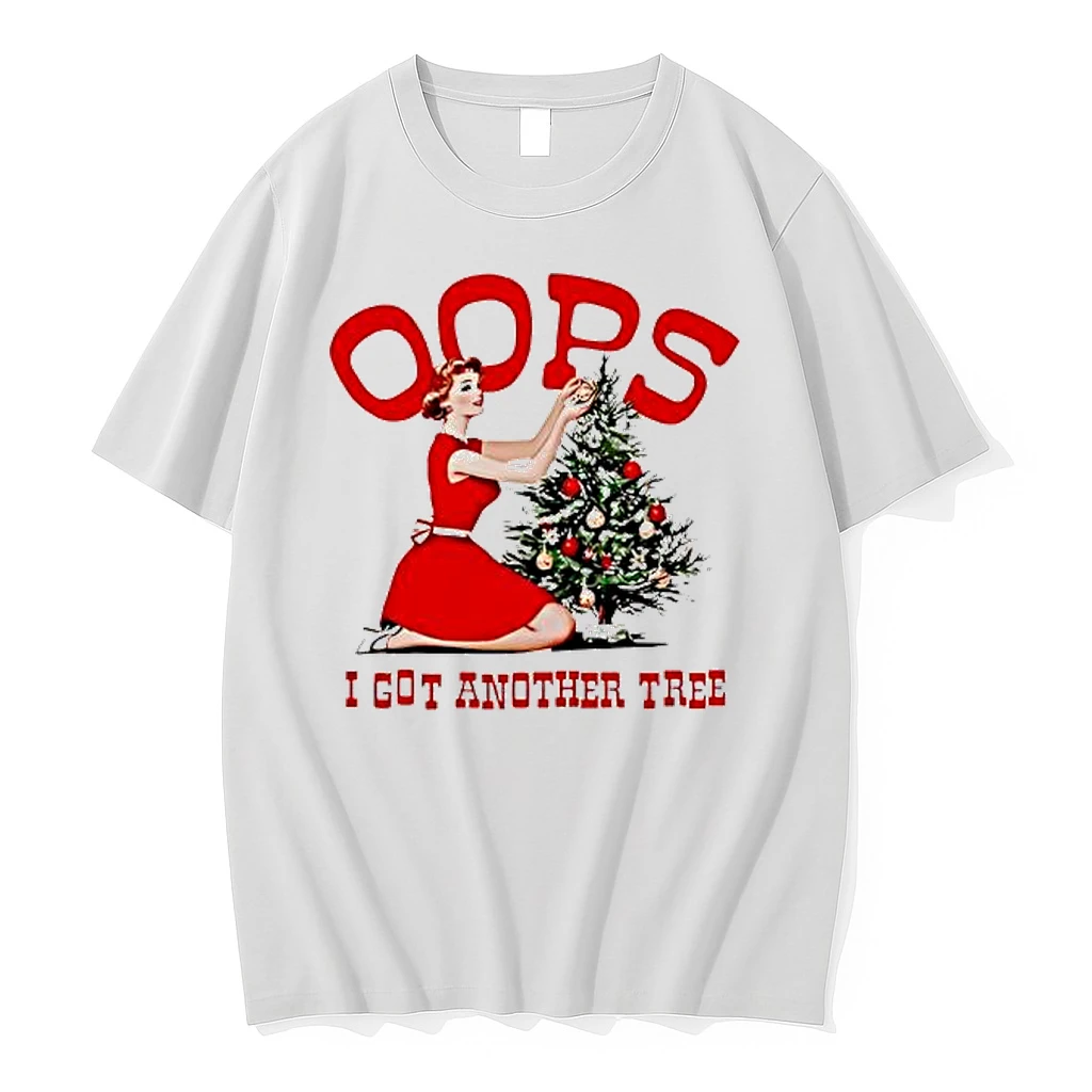 Oops I Got Another Tree Christmas Girl Cute Shirts