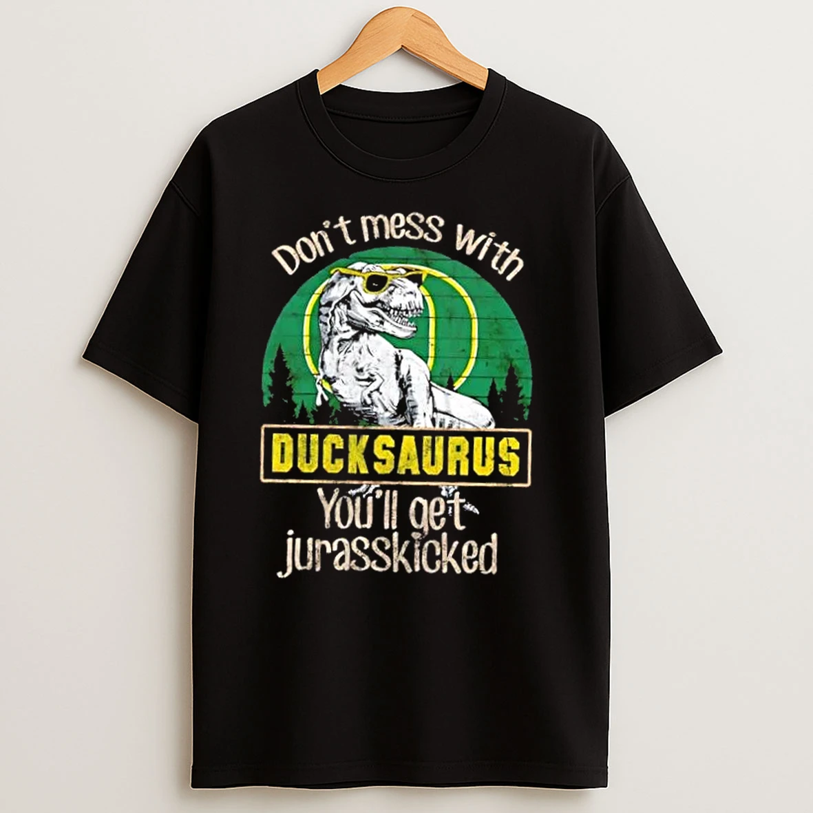 Oregon Ducks Dont Mess With Ducksaurus Youll Get Jurasskicked T Shirts