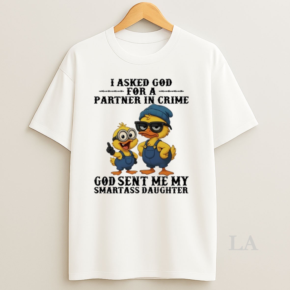 Original Ducks I Asked God Fo A Partner In Crime God Sent Me My Smartass Daughter Shirt