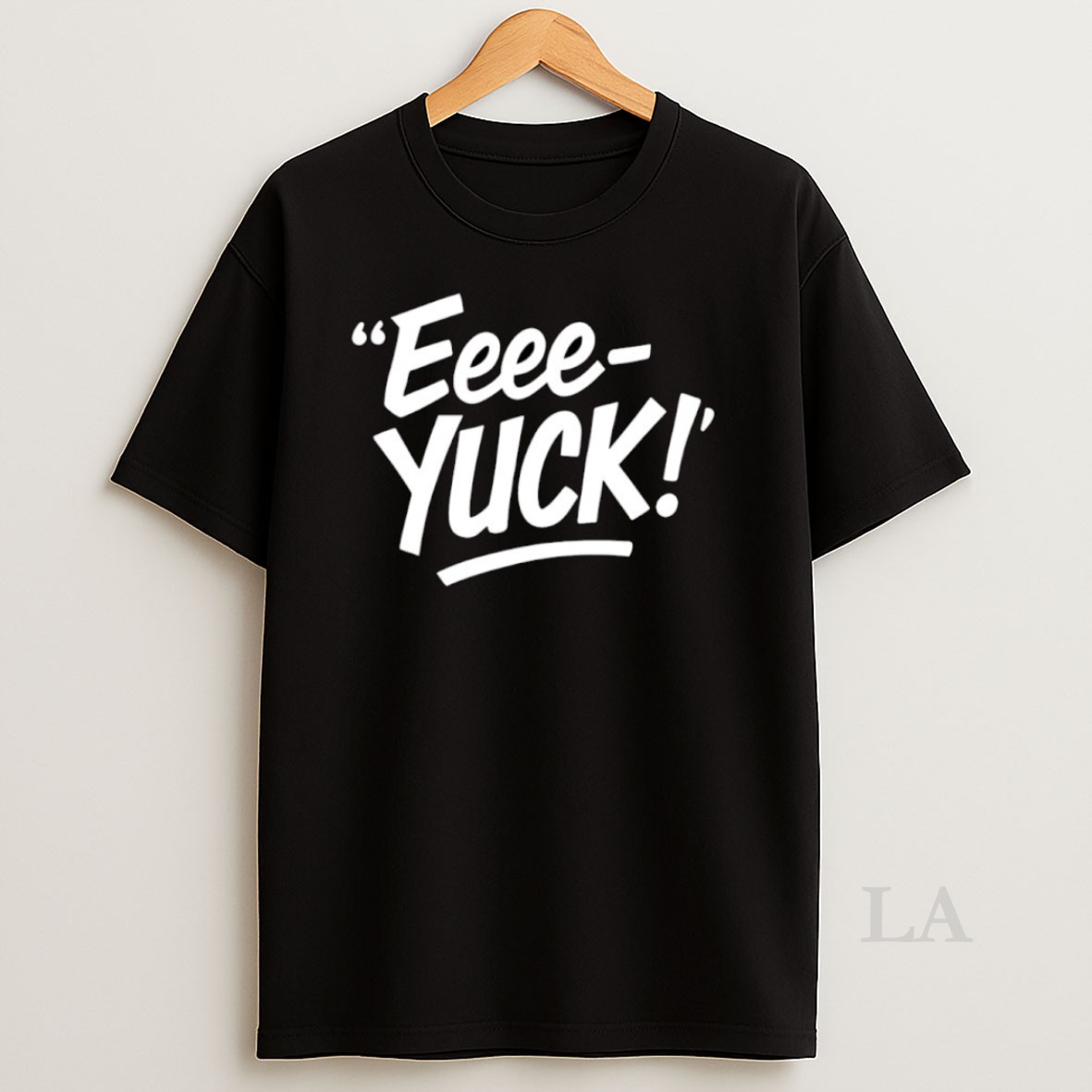 Original Eeee Yuck Shirt