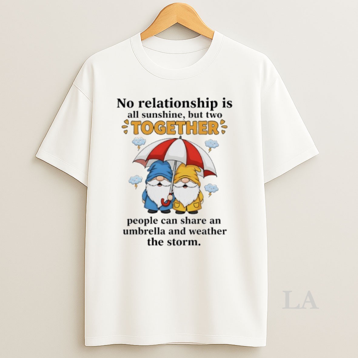 Original Gnomes No Relationship Is All Sunshine But Town Together People Can Share An Umbrella And Weather The Storm Shirt
