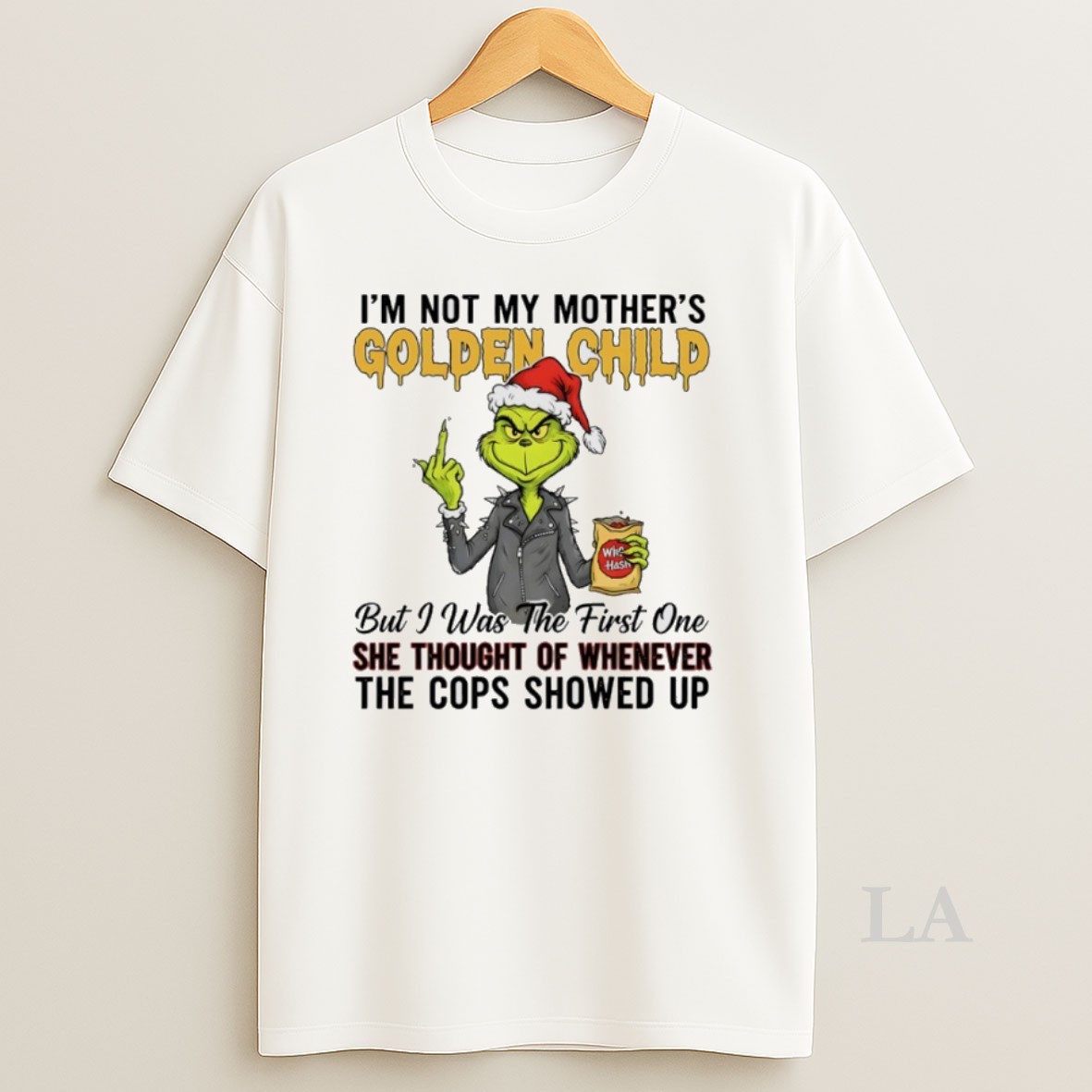 Original Grinch Christmas Im Not My Mothers Golden Child But I Was The First One She Thought Of Whenever The Cops Showed Up Shirt