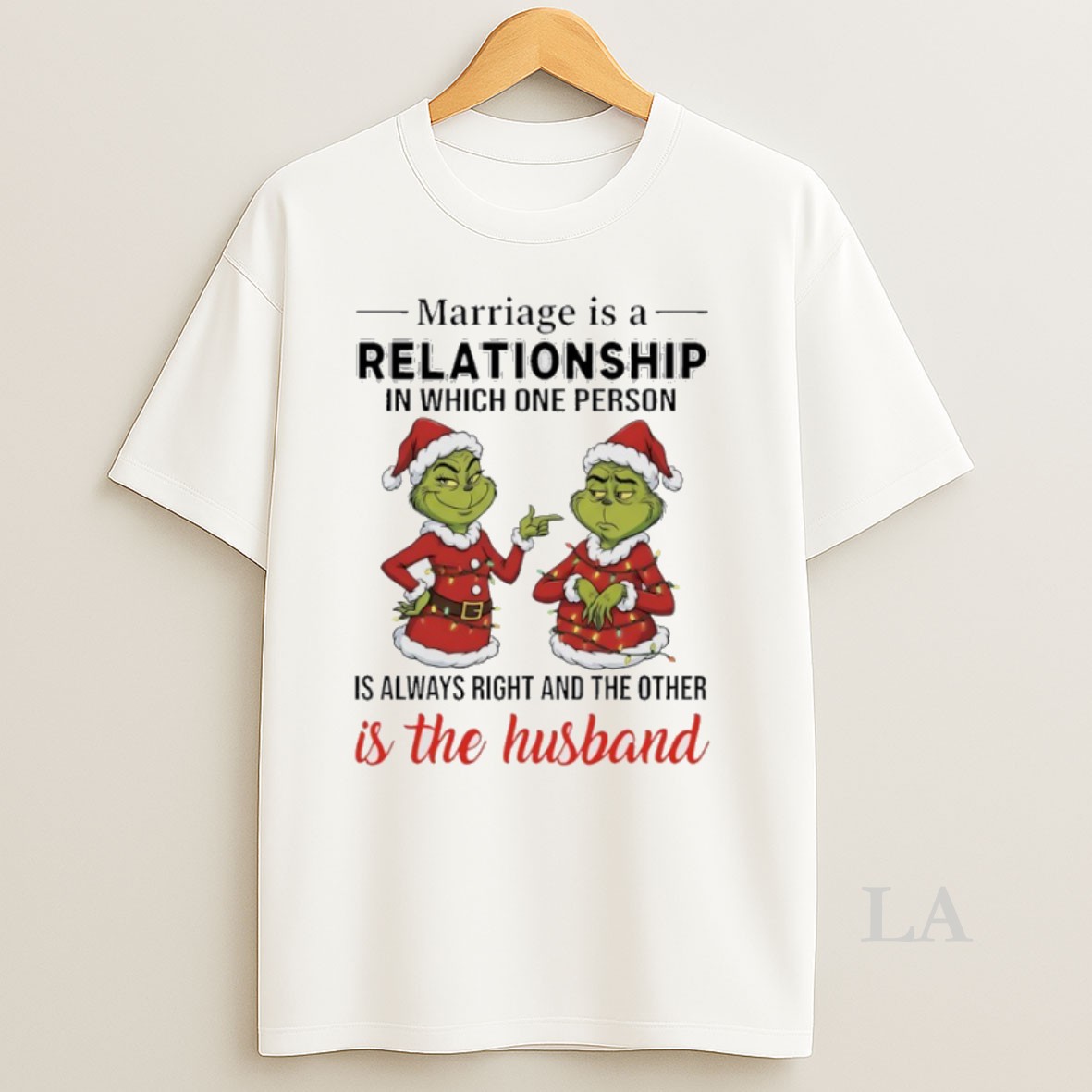 Original Grinch Christmas Marriage Is A Relationship In Which One Person Is Always Right And The Other Is The Husband Shirt