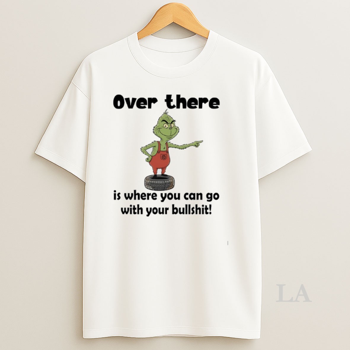 Original Grinch Over There Is Where You Can Go With Your Bullshit Shirt