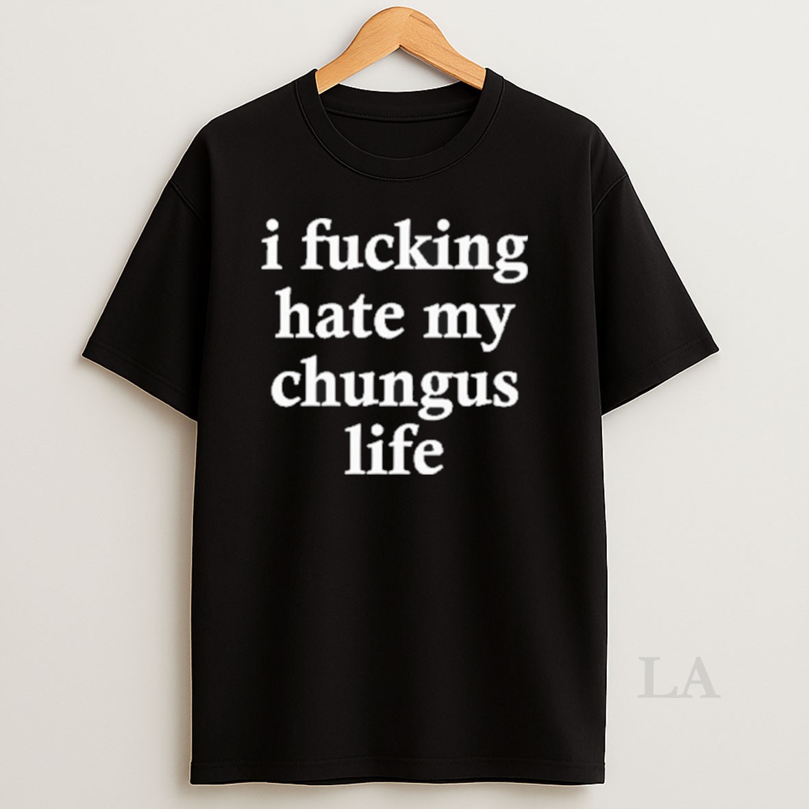 Original I Fucking Hate My Chungus Life 2025 Shirt