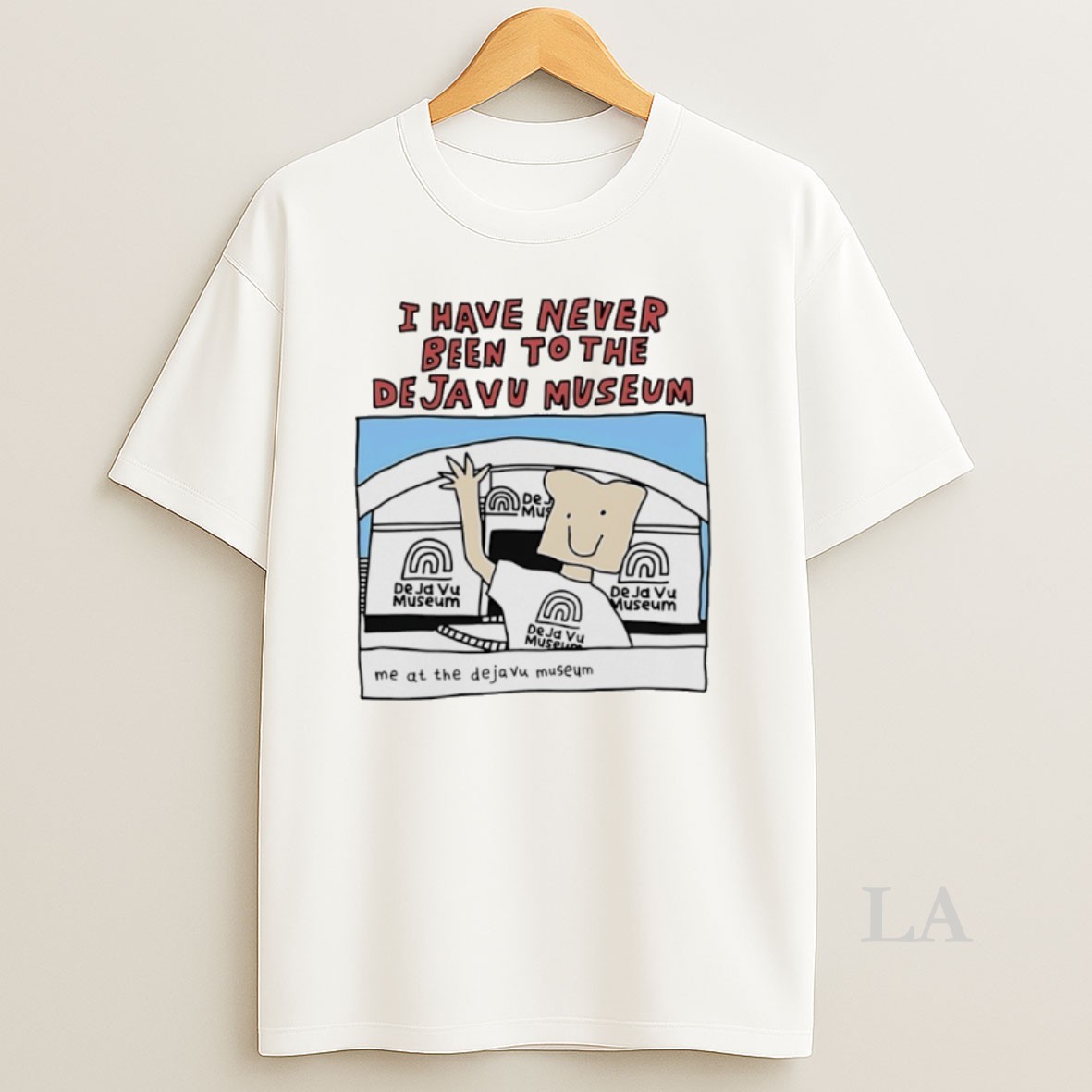 Original I Have Never Been To The Deja Vu Museum Shirt