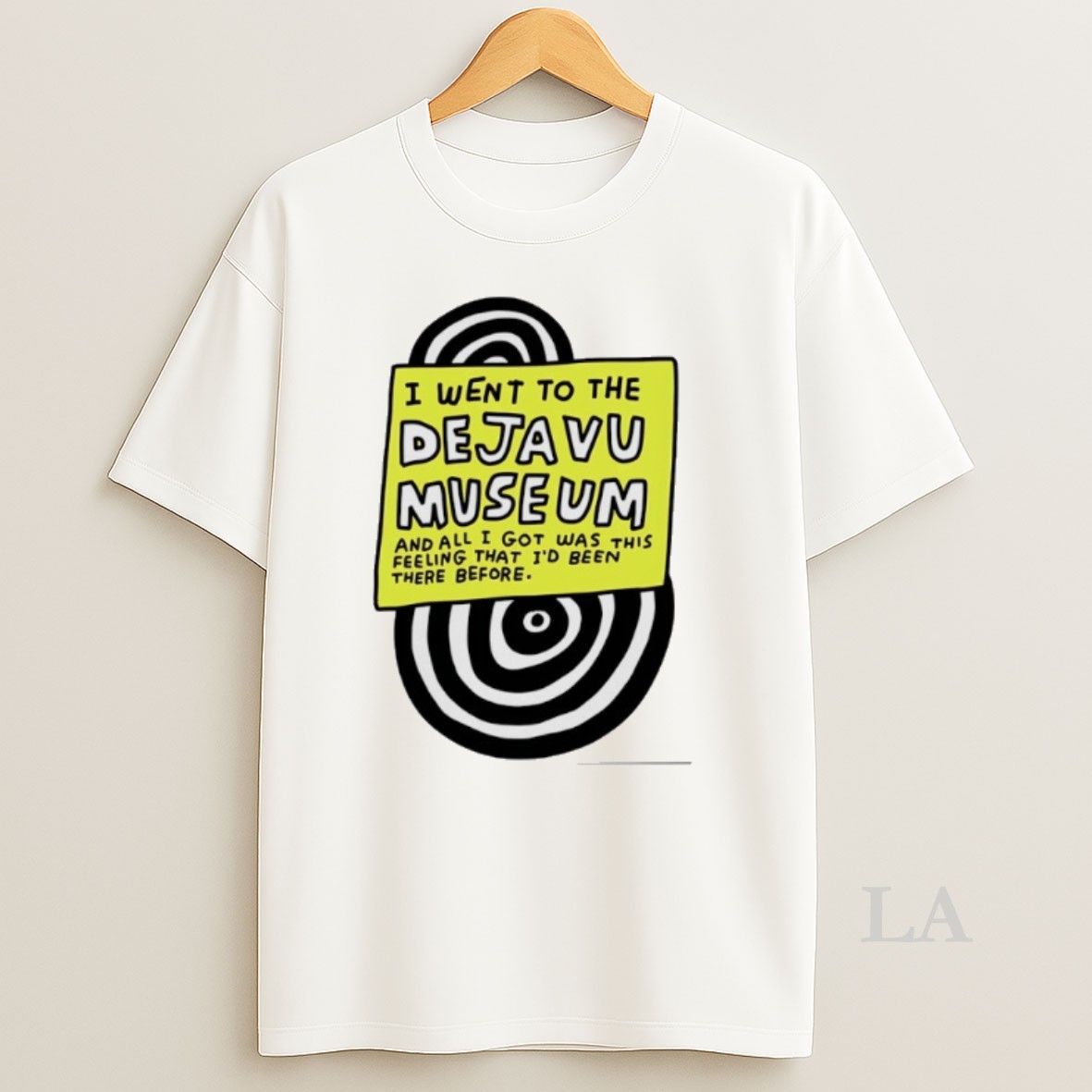 Original I Went To The Deja Vu Museum And All I Got Was This Feeling That Id Been There Before Shirt