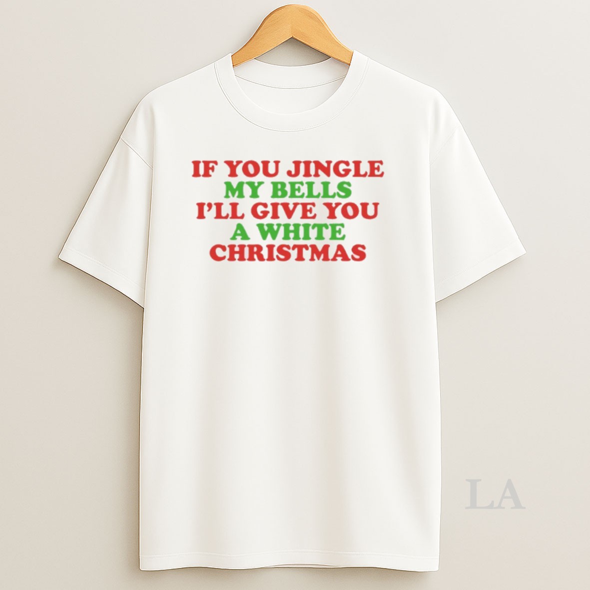 Original If You Jingle My Bells Ill Give You A White Christmas Shirt