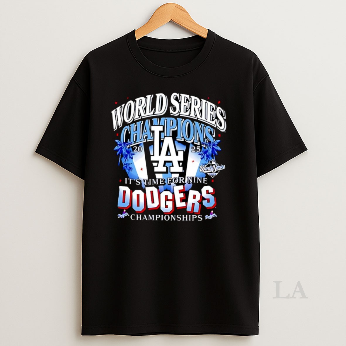 Original Its Time For Nine Dodgers Championships Los Angeles Dodgers 2025 World Series Champions Shirt