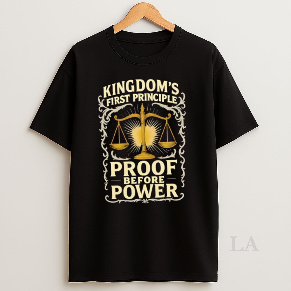 Original Nice Kingdoms First Principle Proof Before Power Shirt