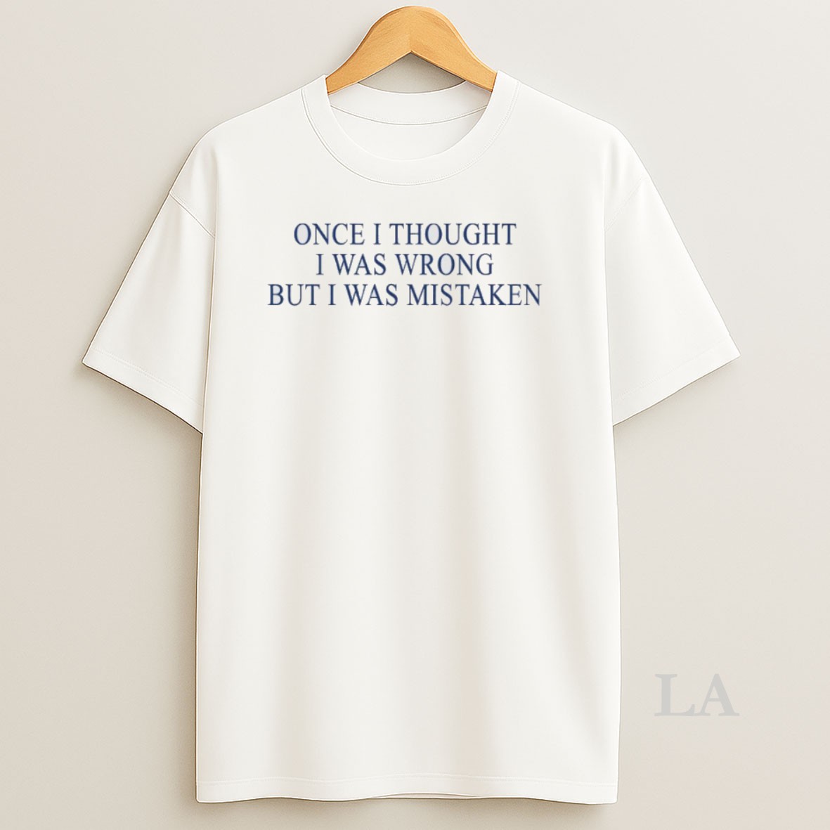 Original Once I Thought I Was Wrong But I Was Mistaken Shirt