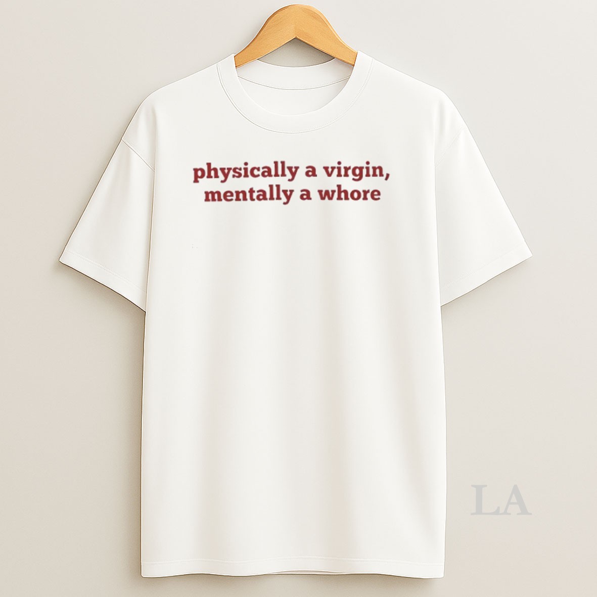 Original Physically A Virgin Mentally A Whore Shirt