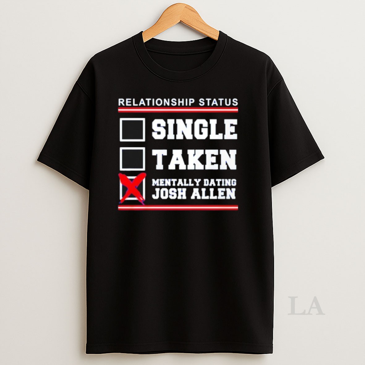 Original Relationship Status Single Taken Mentally Dating Josh Allen Buffalo Bills Shirt