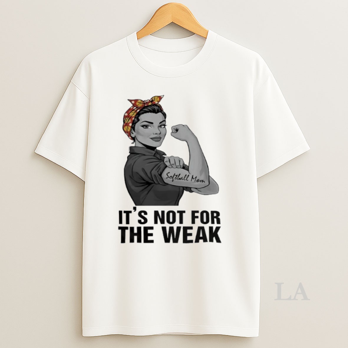Original Rosie The Riveter Softball Mom Its Not For The Weak Shirt